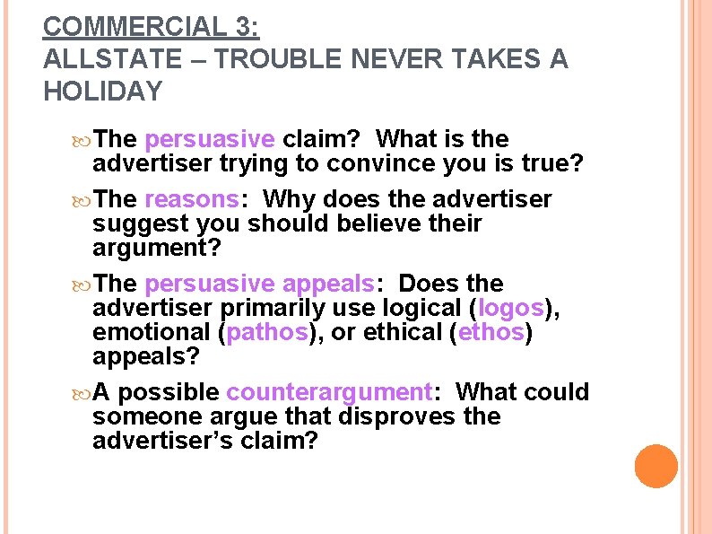 COMMERCIAL 3: ALLSTATE – TROUBLE NEVER TAKES A HOLIDAY The persuasive claim? What is