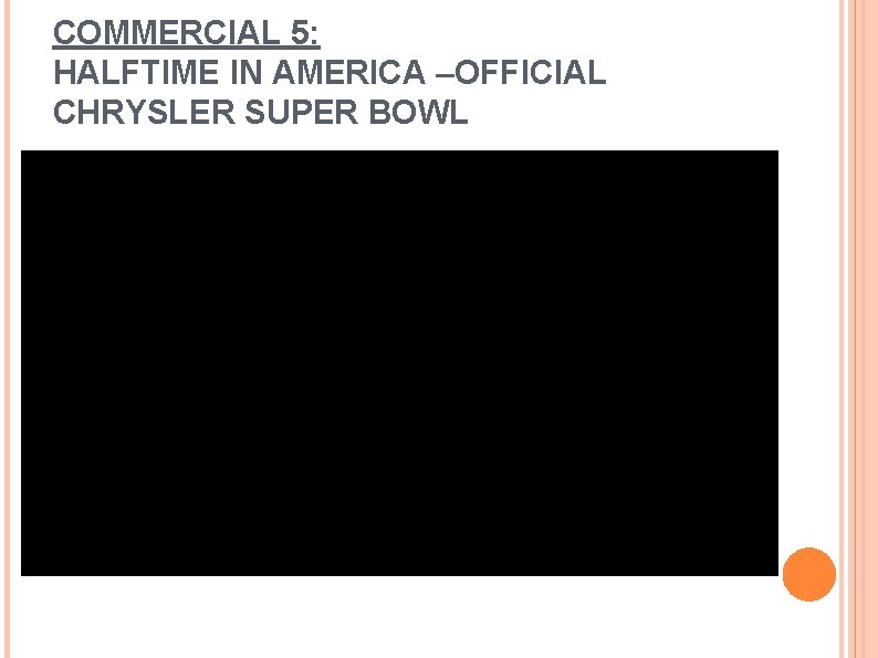 COMMERCIAL 5: HALFTIME IN AMERICA –OFFICIAL CHRYSLER SUPER BOWL 