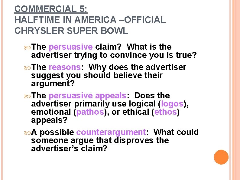 COMMERCIAL 5: HALFTIME IN AMERICA –OFFICIAL CHRYSLER SUPER BOWL The persuasive claim? What is
