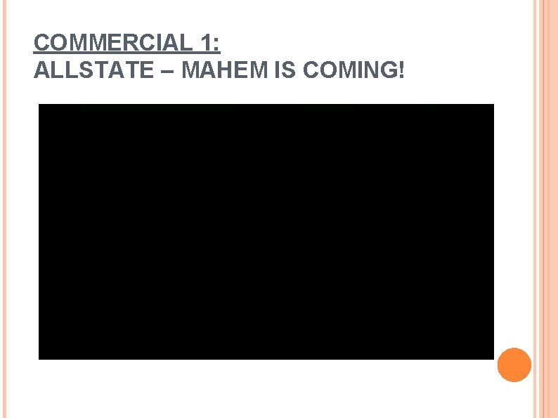 COMMERCIAL 1: ALLSTATE – MAHEM IS COMING! 