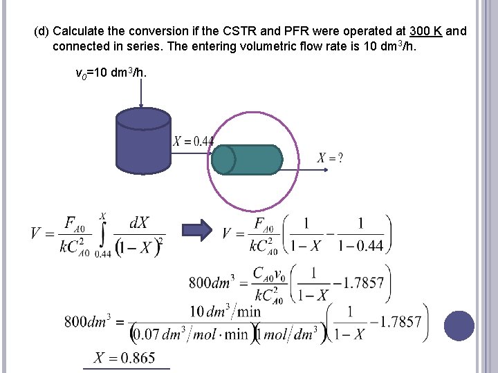 (d) Calculate the conversion if the CSTR and PFR were operated at 300 K