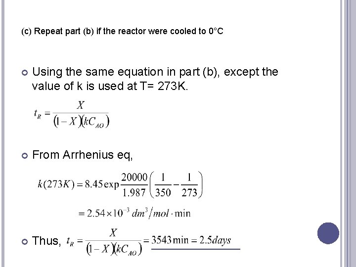 (c) Repeat part (b) if the reactor were cooled to 0°C Using the same