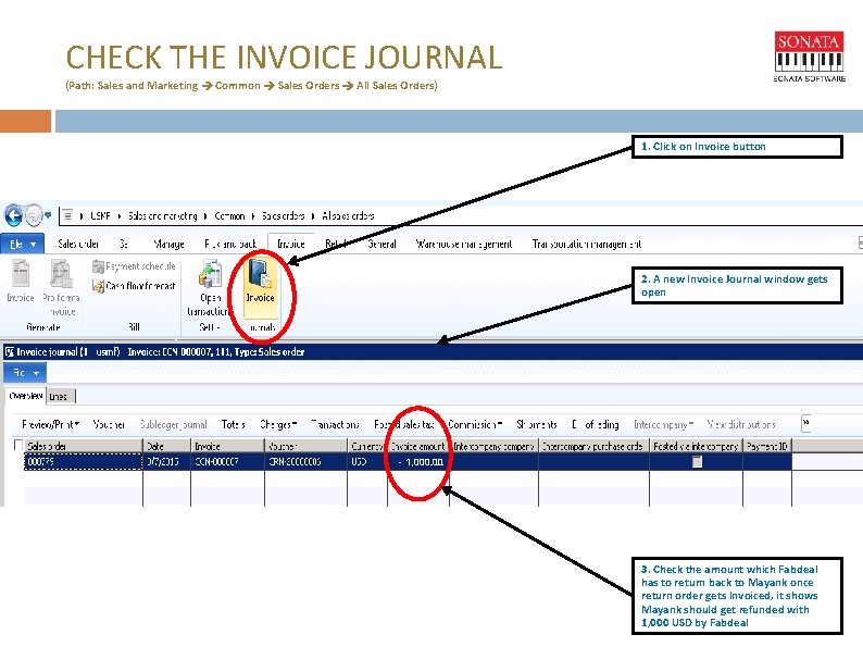 CHECK THE INVOICE JOURNAL (Path: Sales and Marketing Common Sales Orders All Sales Orders)