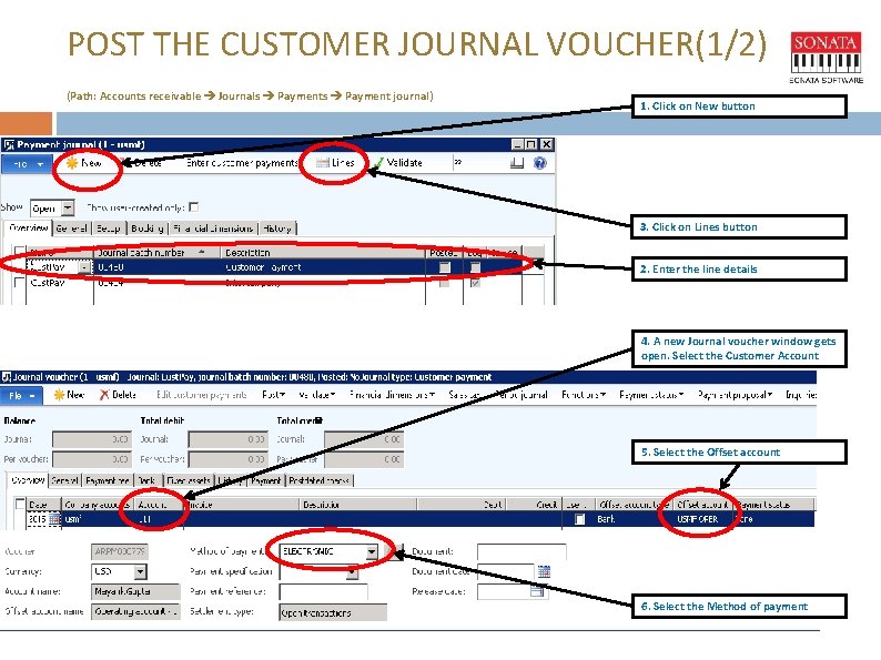 POST THE CUSTOMER JOURNAL VOUCHER(1/2) (Path: Accounts receivable Journals Payment journal) 1. Click on