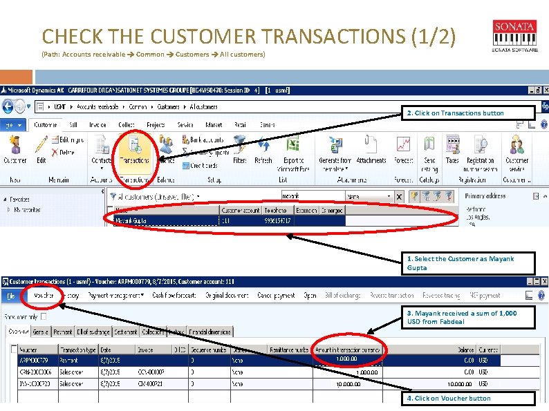 CHECK THE CUSTOMER TRANSACTIONS (1/2) (Path: Accounts receivable Common Customers All customers) 2. Click