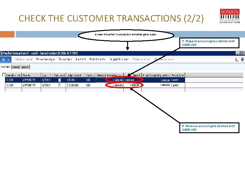CHECK THE CUSTOMER TRANSACTIONS (2/2) A new Voucher transaction window gets open 5. Mayank