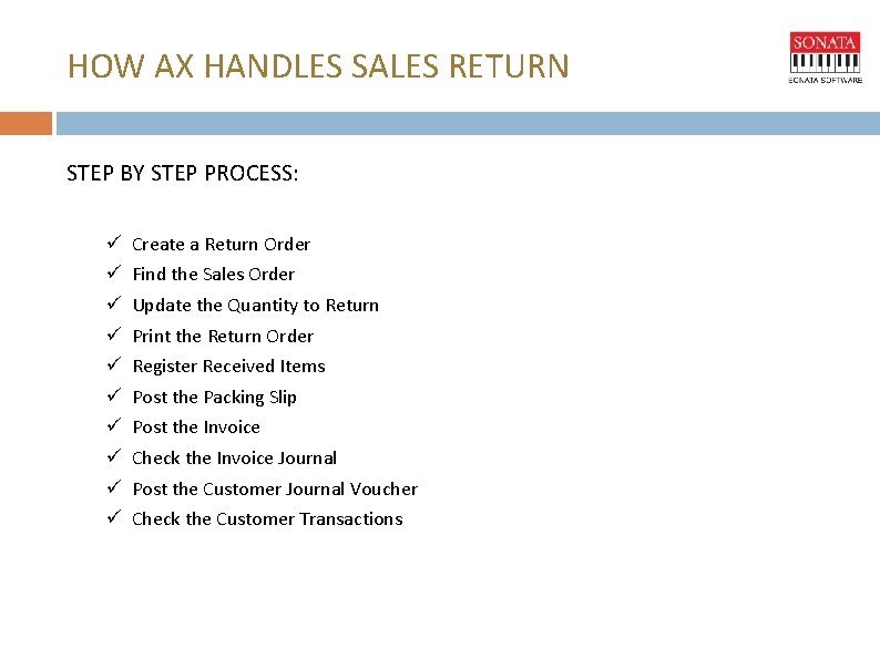 HOW AX HANDLES SALES RETURN STEP BY STEP PROCESS: ü ü ü ü ü