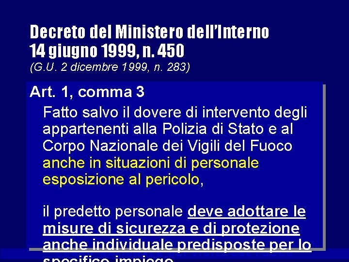 Decreto del Ministero dell’Interno 14 giugno 1999, n. 450 (G. U. 2 dicembre 1999,