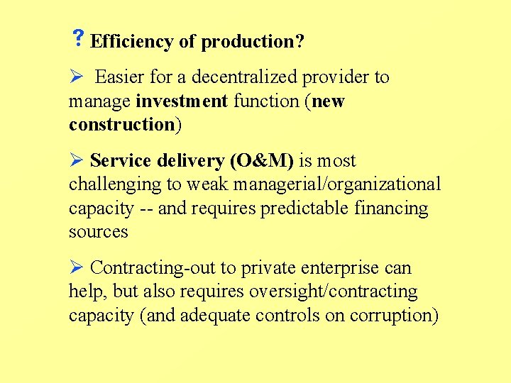 s. Efficiency of production? Ø Easier for a decentralized provider to manage investment function s. Efficiency of production? Ø Easier for a decentralized provider to manage investment function