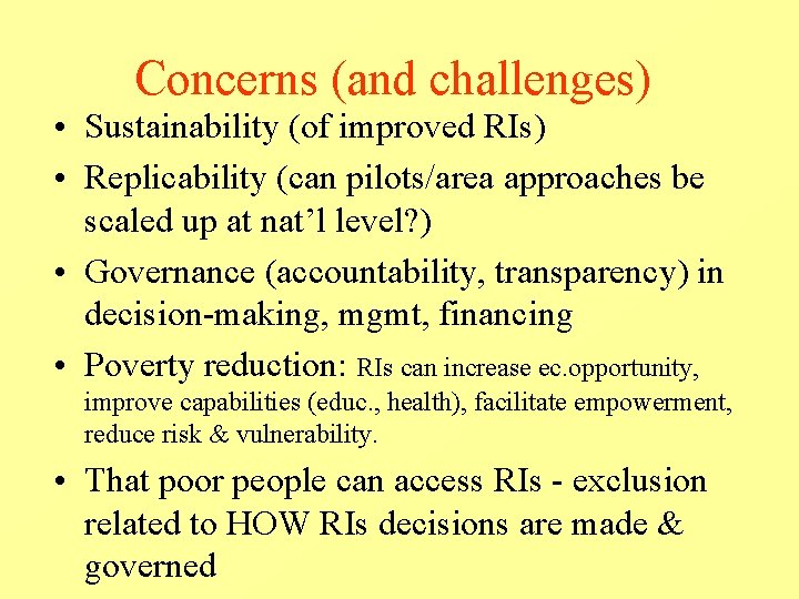 Concerns (and challenges) • Sustainability (of improved RIs) • Replicability (can pilots/area approaches be Concerns (and challenges) • Sustainability (of improved RIs) • Replicability (can pilots/area approaches be
