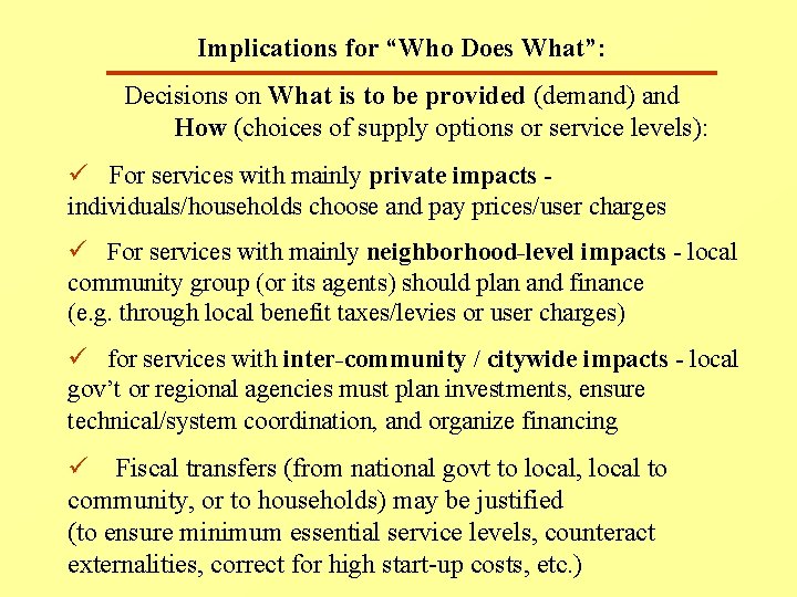 Implications for “Who Does What”: Decisions on What is to be provided (demand) and Implications for “Who Does What”: Decisions on What is to be provided (demand) and