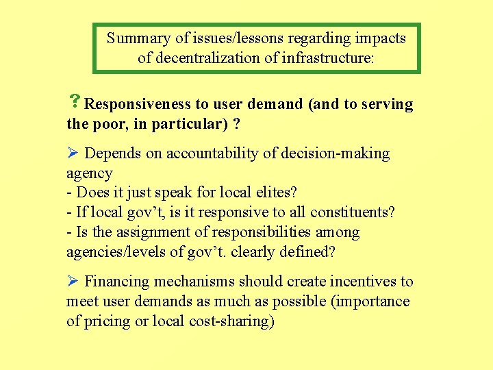 Summary of issues/lessons regarding impacts of decentralization of infrastructure: s. Responsiveness to user demand Summary of issues/lessons regarding impacts of decentralization of infrastructure: s. Responsiveness to user demand