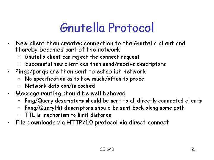 Gnutella Protocol • New client then creates connection to the Gnutella client and thereby