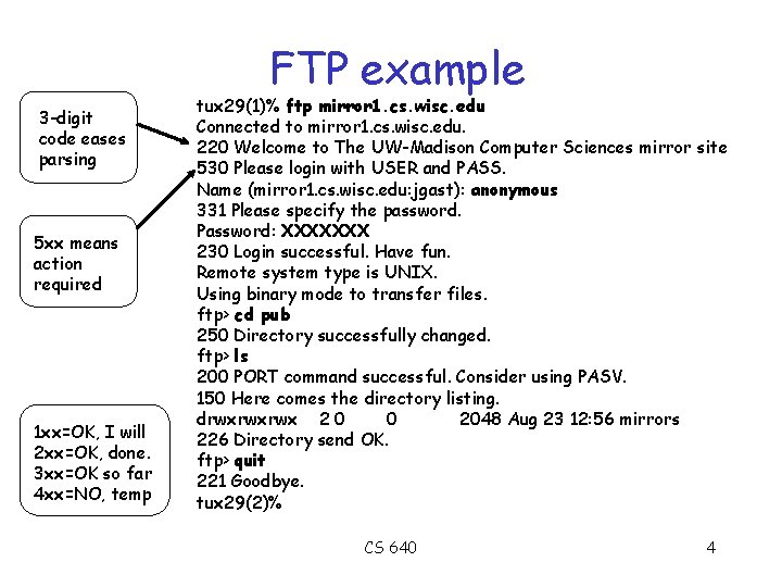 FTP example 3 -digit code eases parsing 5 xx means action required 1 xx=OK,