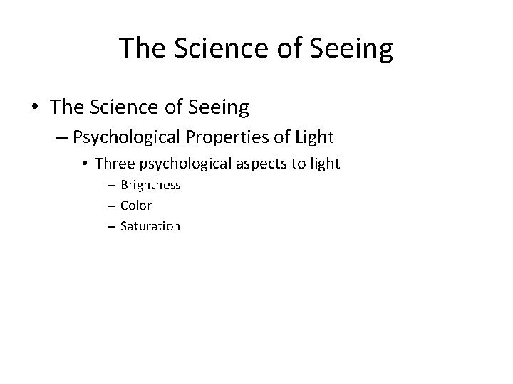 The Science of Seeing • The Science of Seeing – Psychological Properties of Light