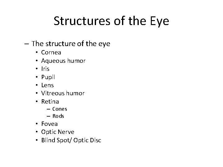 Structures of the Eye – The structure of the eye • • Cornea Aqueous