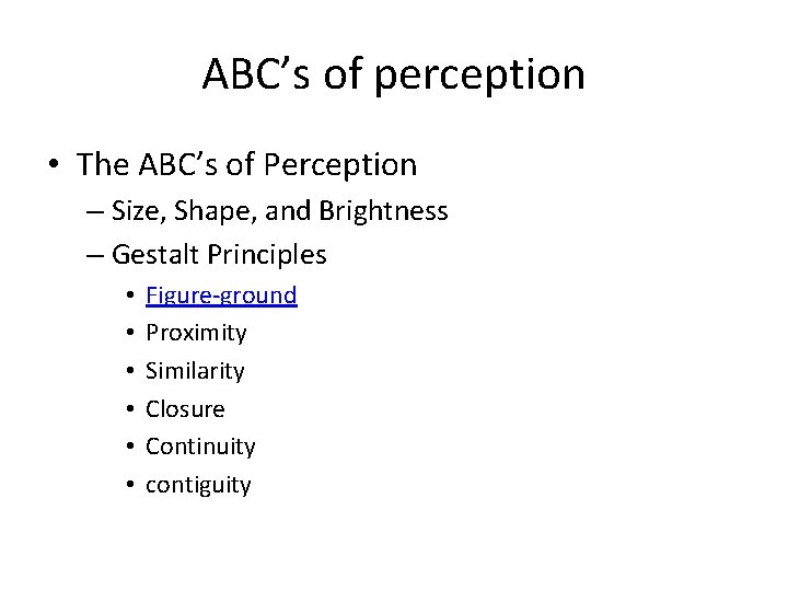 ABC’s of perception • The ABC’s of Perception – Size, Shape, and Brightness –
