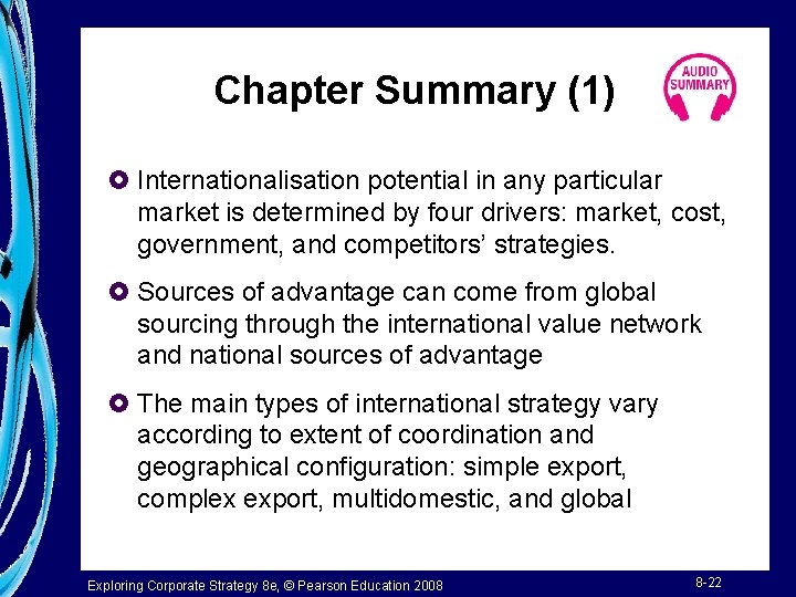 Chapter Summary (1) £ Internationalisation potential in any particular market is determined by four