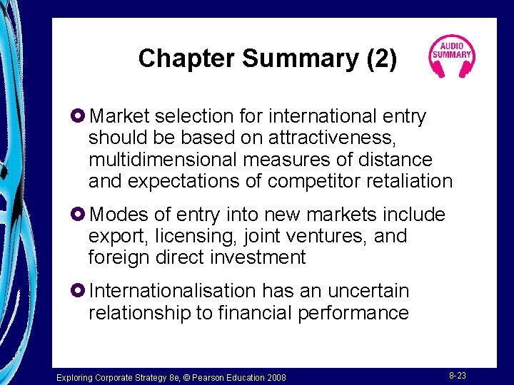 Chapter Summary (2) £ Market selection for international entry should be based on attractiveness,