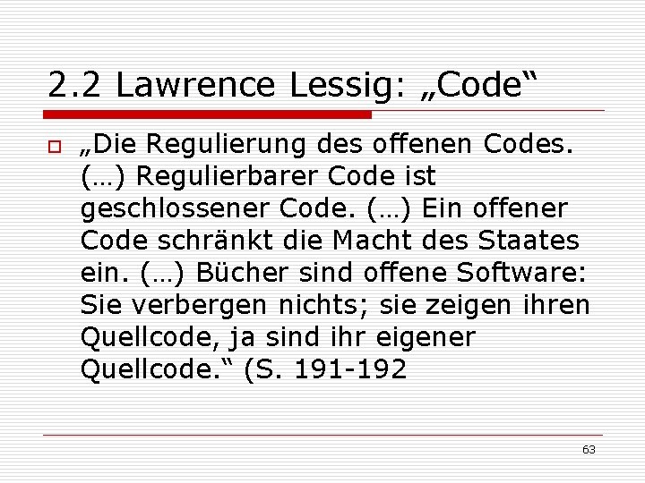 2. 2 Lawrence Lessig: „Code“ o „Die Regulierung des offenen Codes. (…) Regulierbarer Code