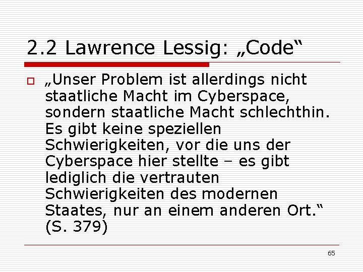 2. 2 Lawrence Lessig: „Code“ o „Unser Problem ist allerdings nicht staatliche Macht im