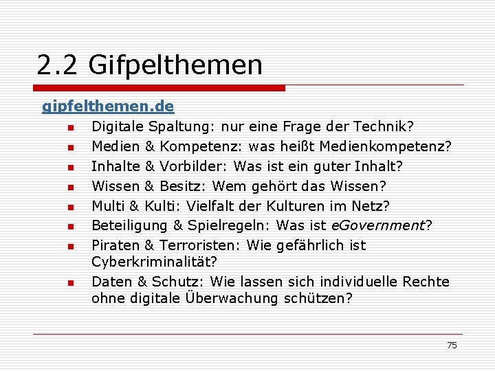 2. 2 Gifpelthemen gipfelthemen. de n Digitale Spaltung: nur eine Frage der Technik? n