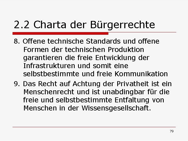 2. 2 Charta der Bürgerrechte 8. Offene technische Standards und offene Formen der technischen