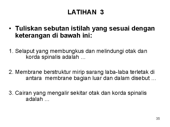 LATIHAN 3 • Tuliskan sebutan istilah yang sesuai dengan keterangan di bawah ini: 1.