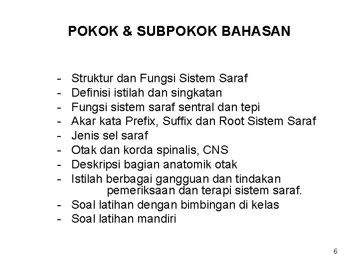 POKOK & SUBPOKOK BAHASAN - Struktur dan Fungsi Sistem Saraf Definisi istilah dan singkatan