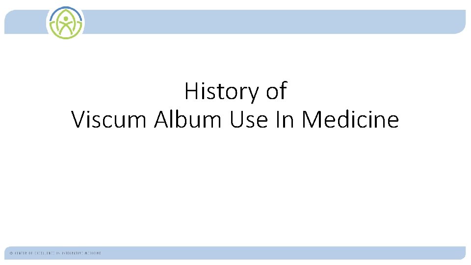 History of Viscum Album Use In Medicine 
