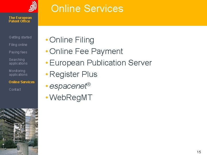 Online Services The European Patent Office Getting started Filing online Paying fees Searching applications