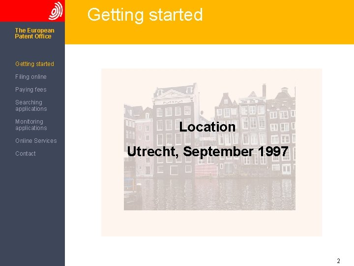Getting started The European Patent Office Getting started Filing online Paying fees Searching applications
