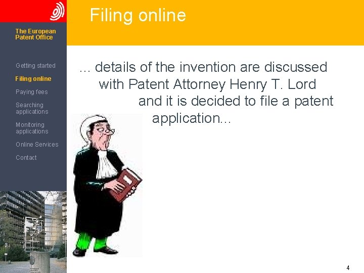 Filing online The European Patent Office Getting started Filing online Paying fees Searching applications