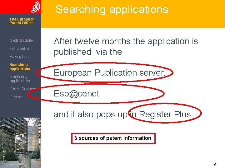 Searching applications The European Patent Office Getting started Filing online Paying fees Searching applications