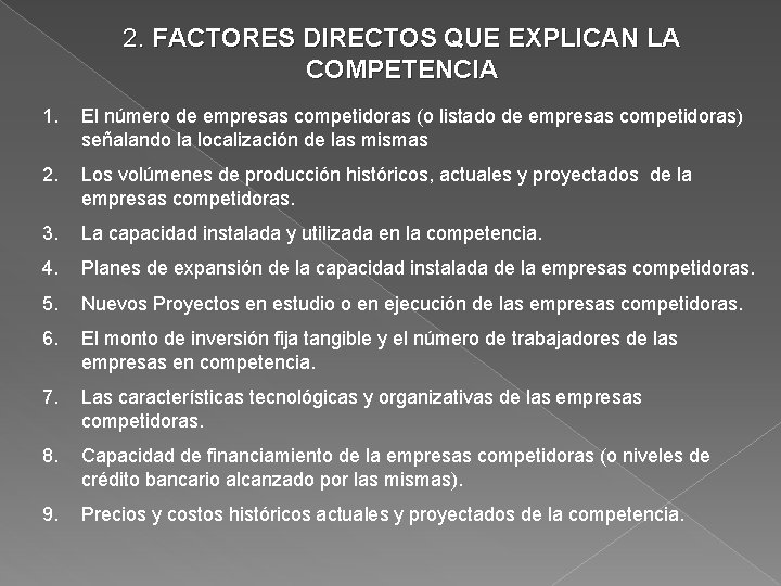 2. FACTORES DIRECTOS QUE EXPLICAN LA COMPETENCIA 1. El número de empresas competidoras (o