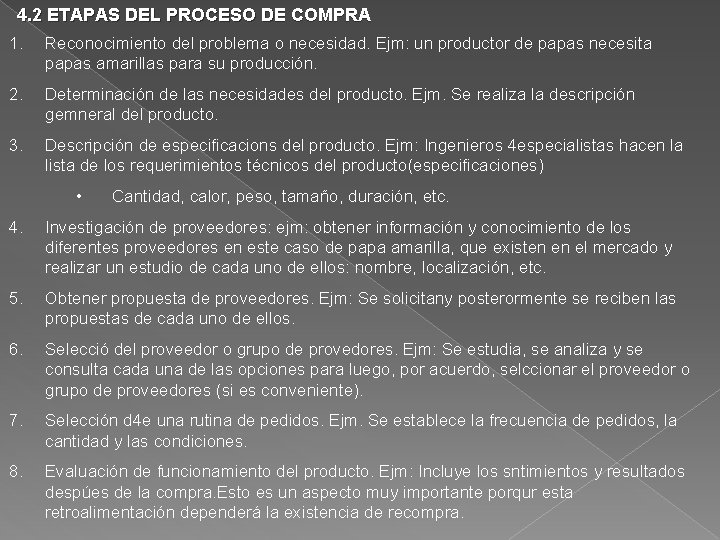  4. 2 ETAPAS DEL PROCESO DE COMPRA 1. Reconocimiento del problema o necesidad.