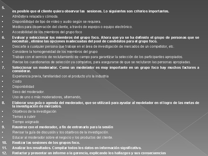 5. es posible que el cliente quiera observar las sesiones. Lo siguientes son criterios