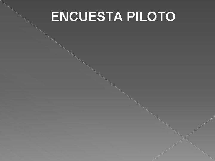 ENCUESTA PILOTO 