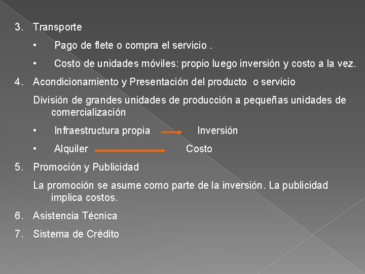 3. Transporte • Pago de flete o compra el servicio. • Costo de unidades