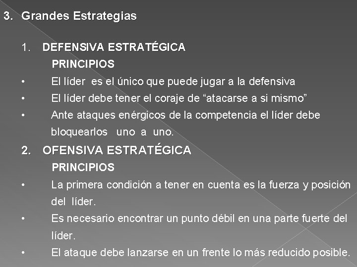 3. Grandes Estrategias 1. DEFENSIVA ESTRATÉGICA PRINCIPIOS • El líder es el único que