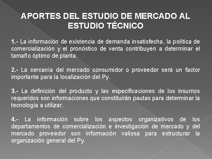 APORTES DEL ESTUDIO DE MERCADO AL ESTUDIO TÉCNICO 1. - La información de existencia