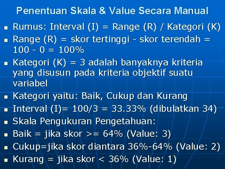 Penentuan Skala & Value Secara Manual n n n n n Rumus: Interval (I)