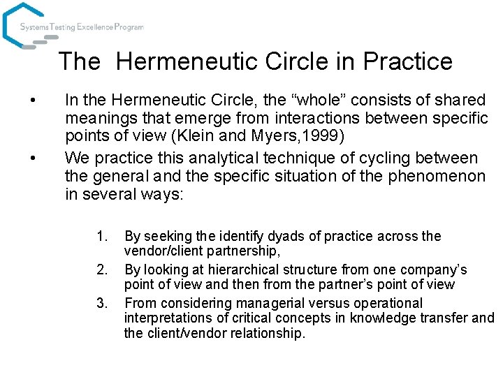 The Hermeneutic Circle in Practice • • In the Hermeneutic Circle, the “whole” consists