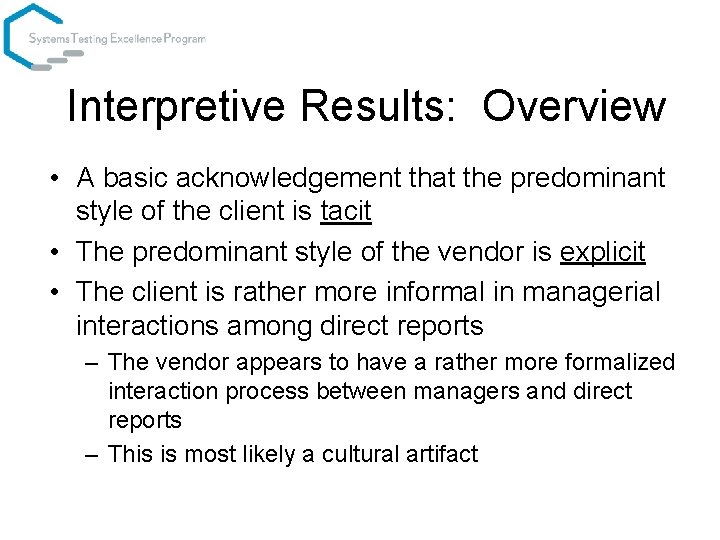 Interpretive Results: Overview • A basic acknowledgement that the predominant style of the client