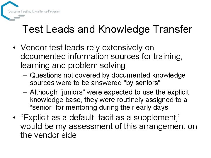 Test Leads and Knowledge Transfer • Vendor test leads rely extensively on documented information