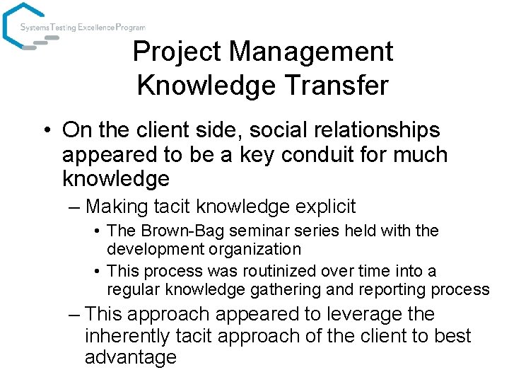 Project Management Knowledge Transfer • On the client side, social relationships appeared to be