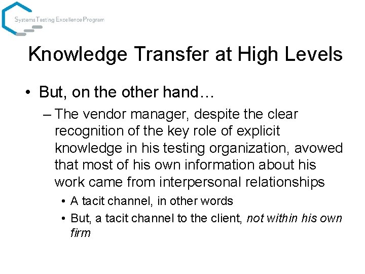 Knowledge Transfer at High Levels • But, on the other hand… – The vendor