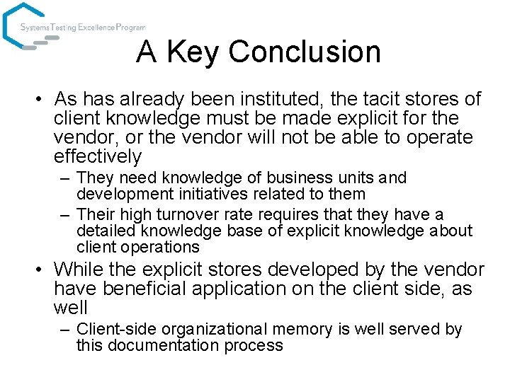 A Key Conclusion • As has already been instituted, the tacit stores of client