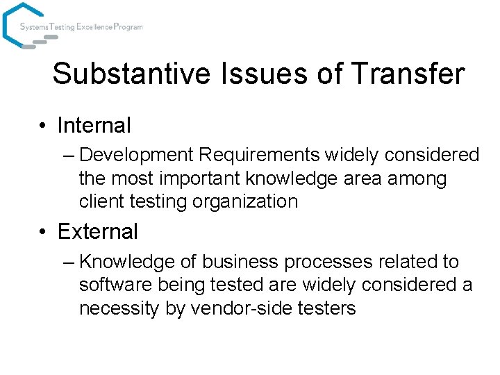 Substantive Issues of Transfer • Internal – Development Requirements widely considered the most important