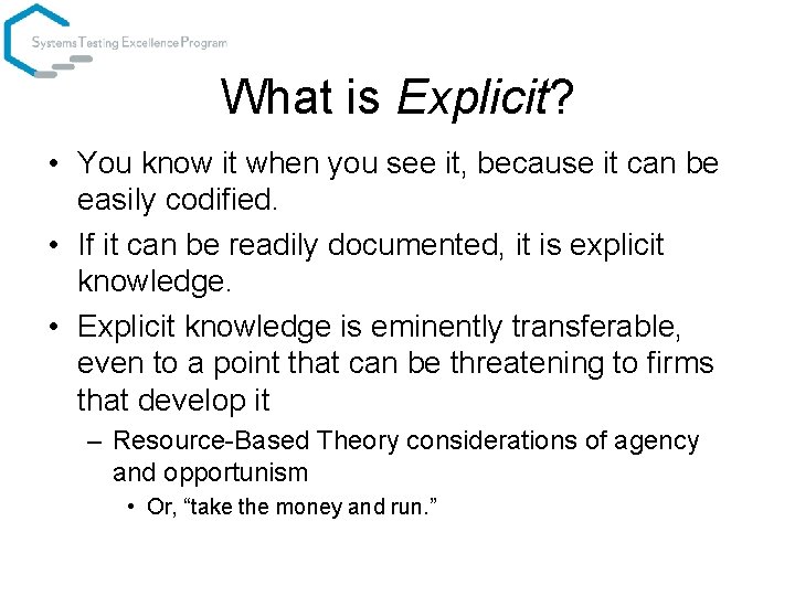 What is Explicit? • You know it when you see it, because it can